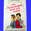 aber Kinder kriegen muß ich selbst