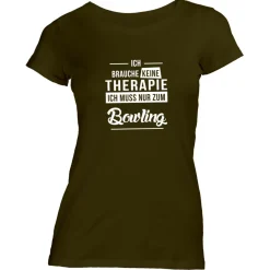 Damen T-Shirt Ich brauche keine Therapie - Ich muss nur zum Bowling