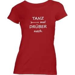 Damen T-Shirt Tanz mal drüber nach