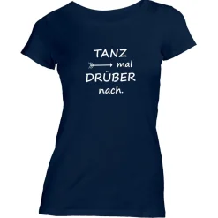 Damen T-Shirt Tanz mal drüber nach