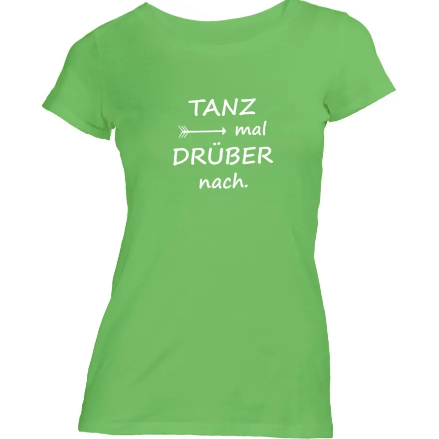 Damen T-Shirt Tanz mal drüber nach