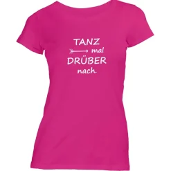 Damen T-Shirt Tanz mal drüber nach