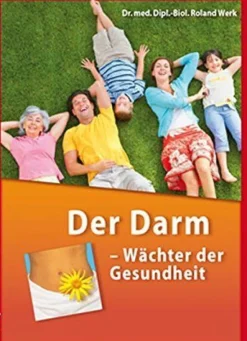 Der Darm – Wächter der heit Dr. med. Dipl.- Biol. Roland Werk