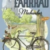 Der Fahrrad-Mechaniker Fahrradrestauration, Reparaturanleitung, Zweirad