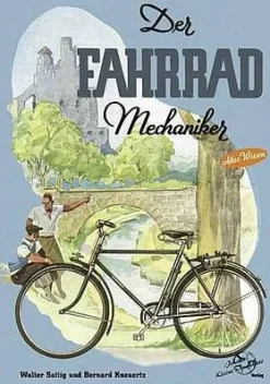 Der Fahrrad-Mechaniker Fahrradrestauration, Reparaturanleitung, Zweirad
