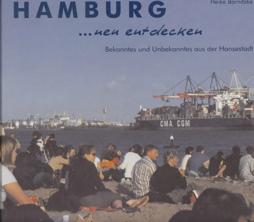 Heike Barnitzke Hamburg neu entdecken Bekanntes und Unbekanntes aus der Hansestadt