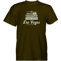 Herren T-Shirt Ich brauche keine Therapie - Ich muss nur nach Las Vegas