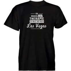 Herren T-Shirt Ich brauche keine Therapie - Ich muss nur nach Las Vegas