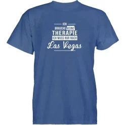 Herren T-Shirt Ich brauche keine Therapie - Ich muss nur nach Las Vegas