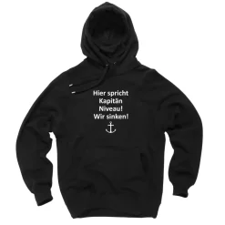 Hoodie Hier spricht Käpitän niveau! Wir sinken!
