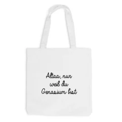 Jutebeutel Altaa... nur weil du Gymnasium bist