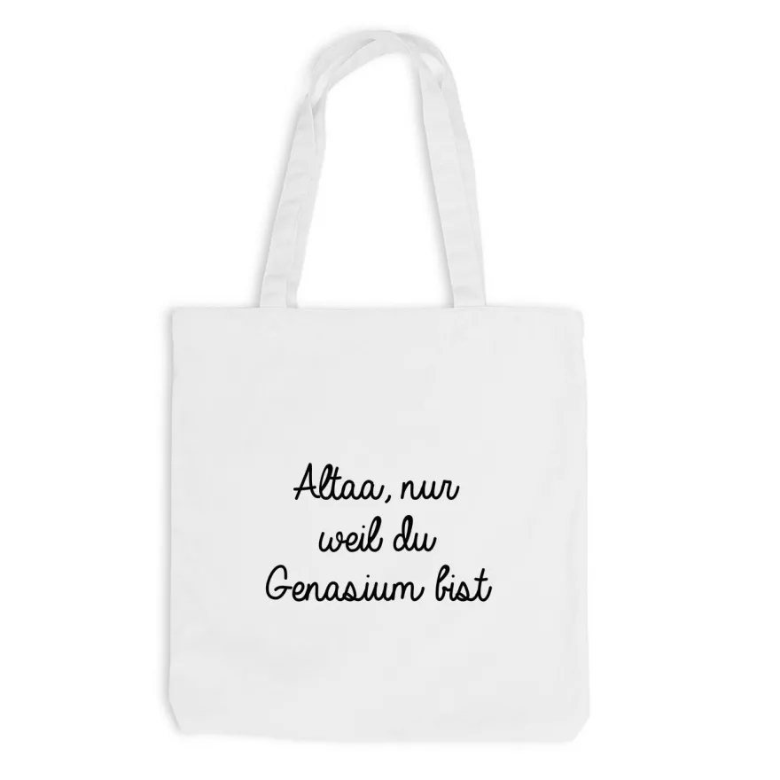 Jutebeutel Altaa... nur weil du Gymnasium bist
