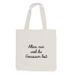 Jutebeutel Altaa... nur weil du Gymnasium bist