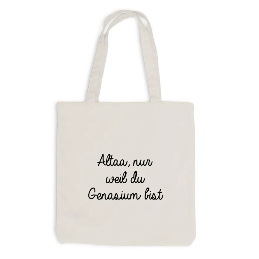 Jutebeutel Altaa... nur weil du Gymnasium bist