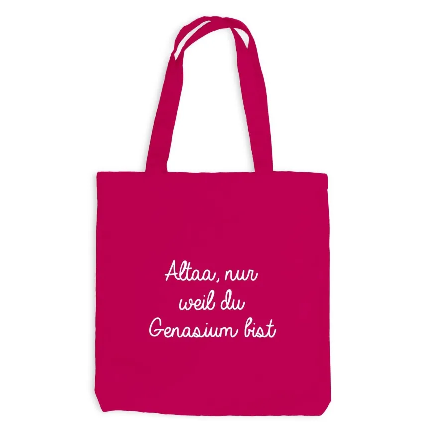 Jutebeutel Altaa... nur weil du Gymnasium bist