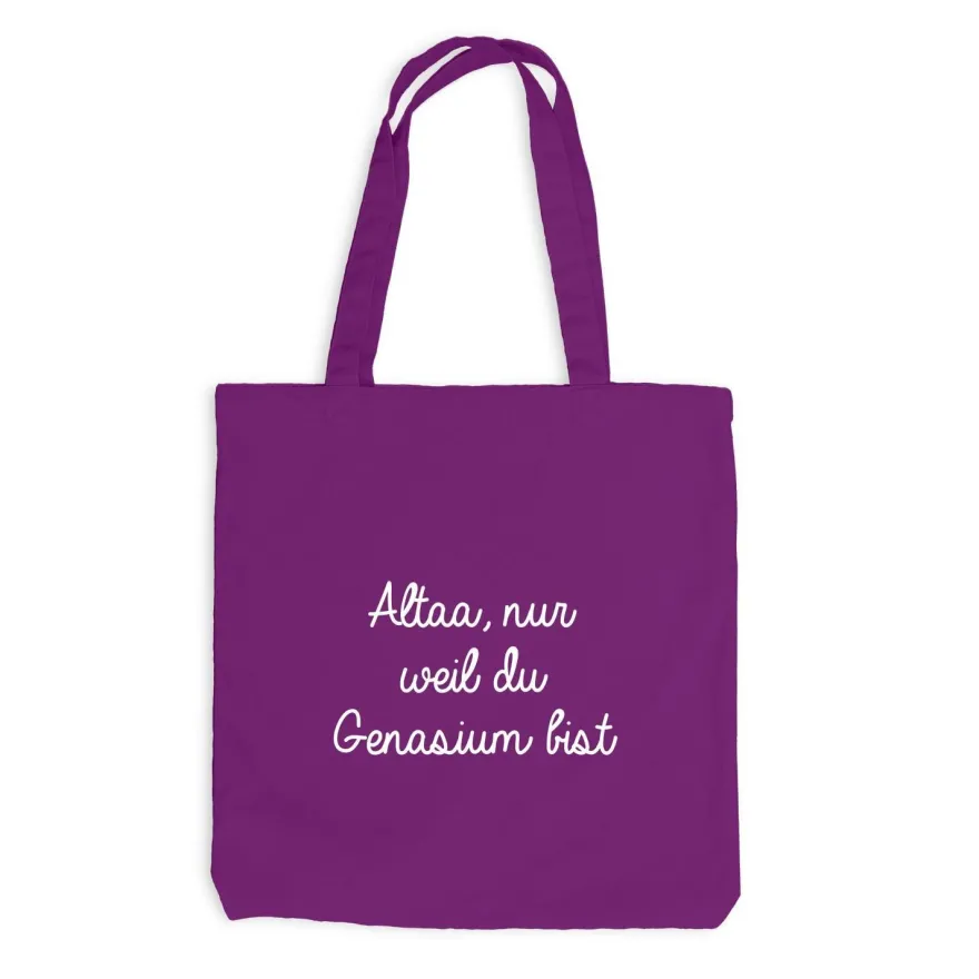 Jutebeutel Altaa... nur weil du Gymnasium bist
