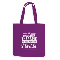 Jutebeutel Ich brauche keine Therapie - Ich muss nur nach Florida