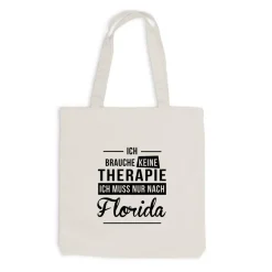 Jutebeutel Ich brauche keine Therapie - Ich muss nur nach Florida