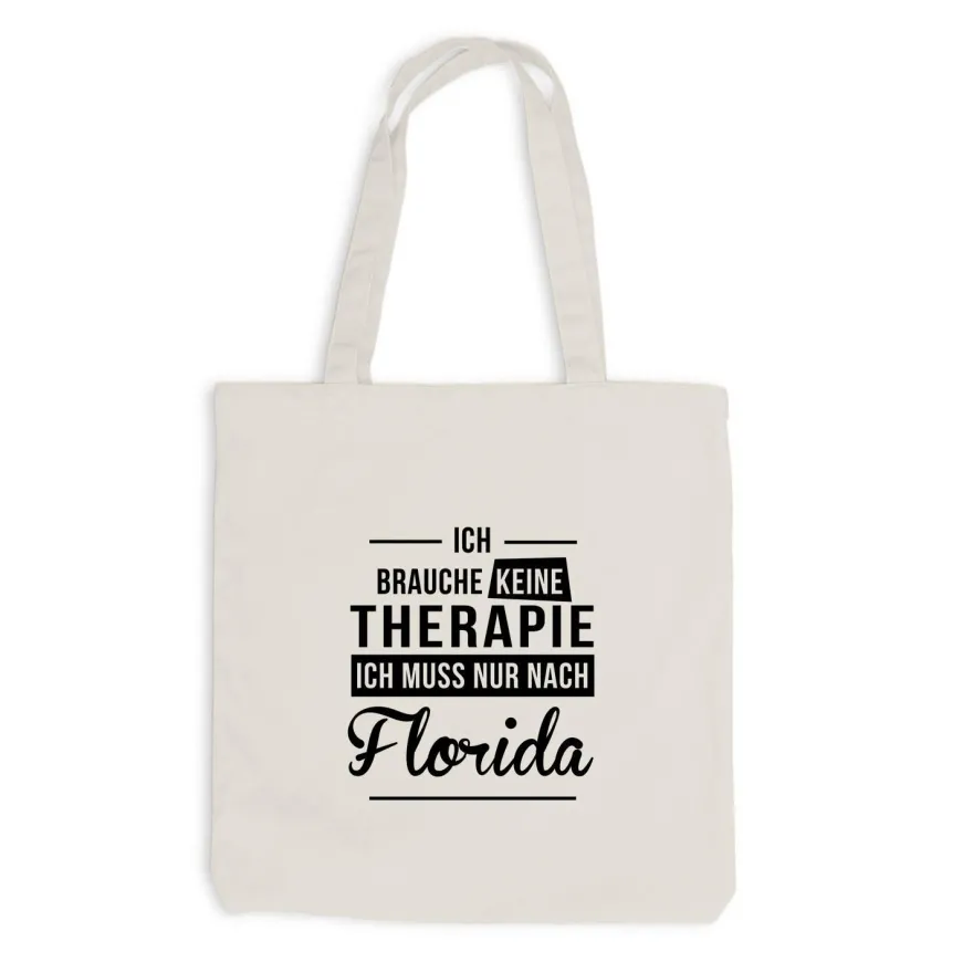 Jutebeutel Ich brauche keine Therapie - Ich muss nur nach Florida