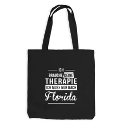 Jutebeutel Ich brauche keine Therapie - Ich muss nur nach Florida