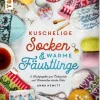 Kuschelige Socken & warme Fäustlinge stricken