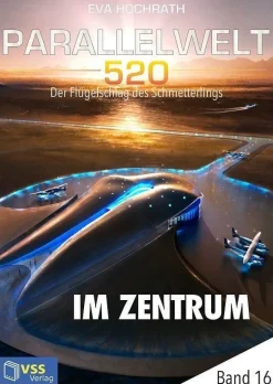 Parallelwelt 520 Band 16: Im Zentrum von Eva Hochrath (Taschenbuch)