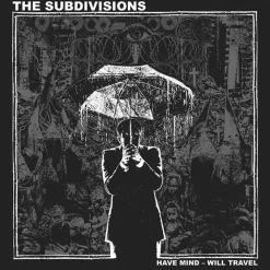 The Subdivisions - Have Mind - Will Travel LP (Black Vinyl)